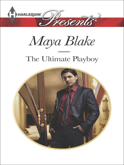 Title details for The Ultimate Playboy by Maya Blake - Available